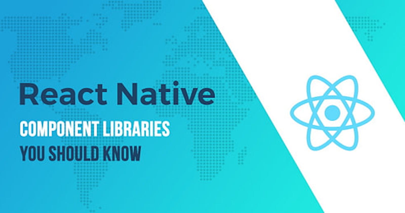 Top 10 Libraries You Should Know for React Native in 2022