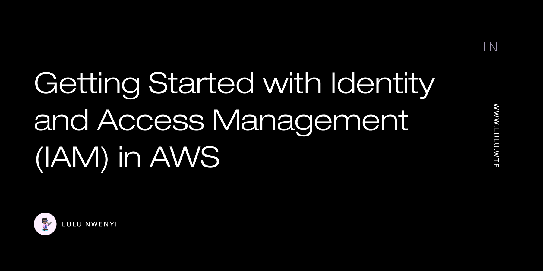 Getting Started with Identity and Access Management (IAM) in AWS