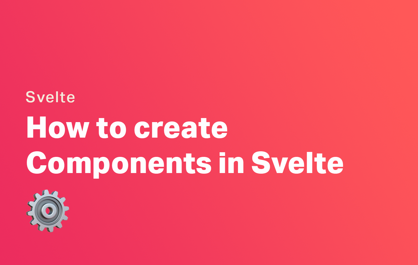 How to Create Components in Svelte