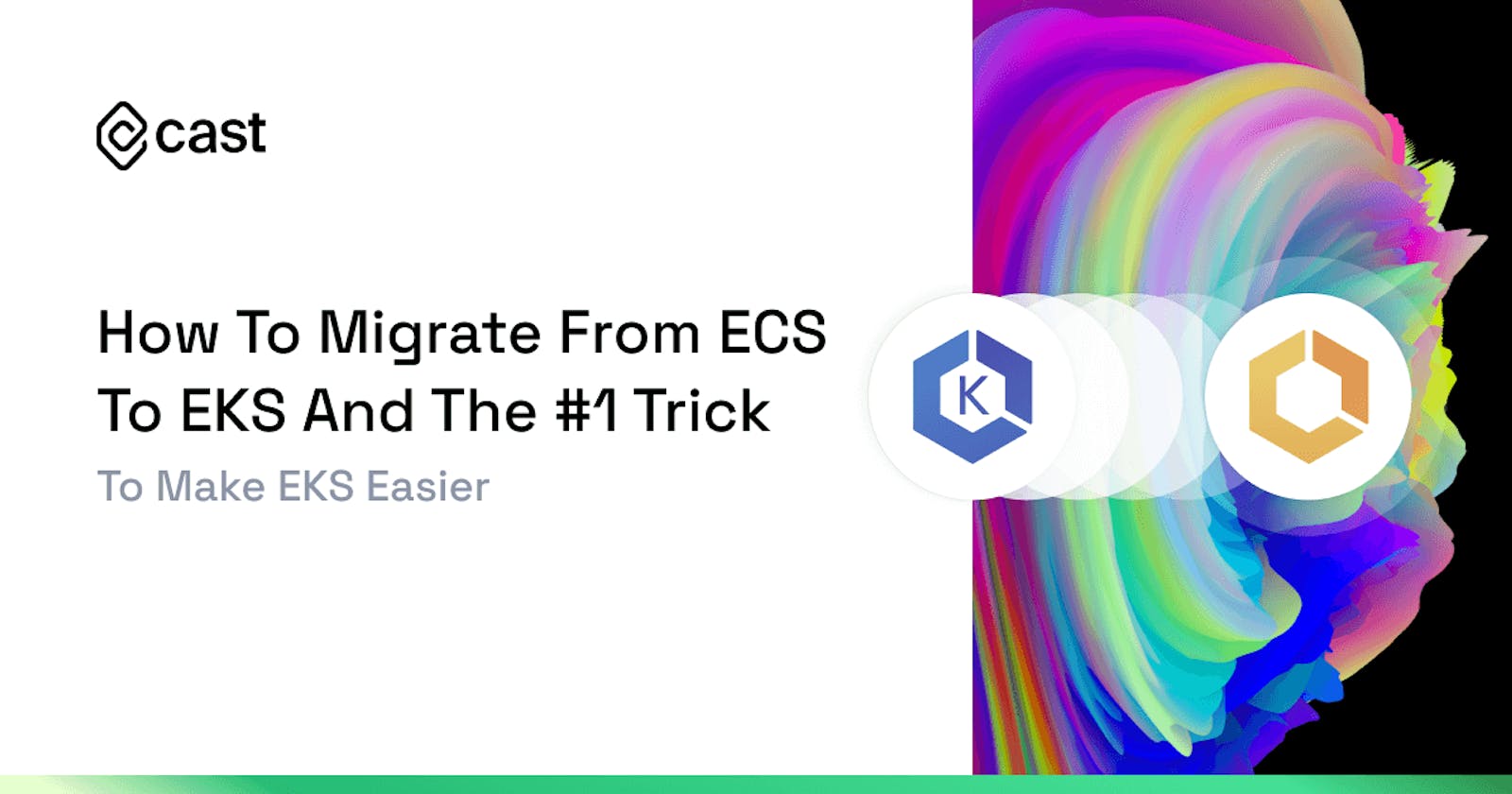 How to Migrate From ECS to EKS and the #1 Trick to Make EKS Easier
