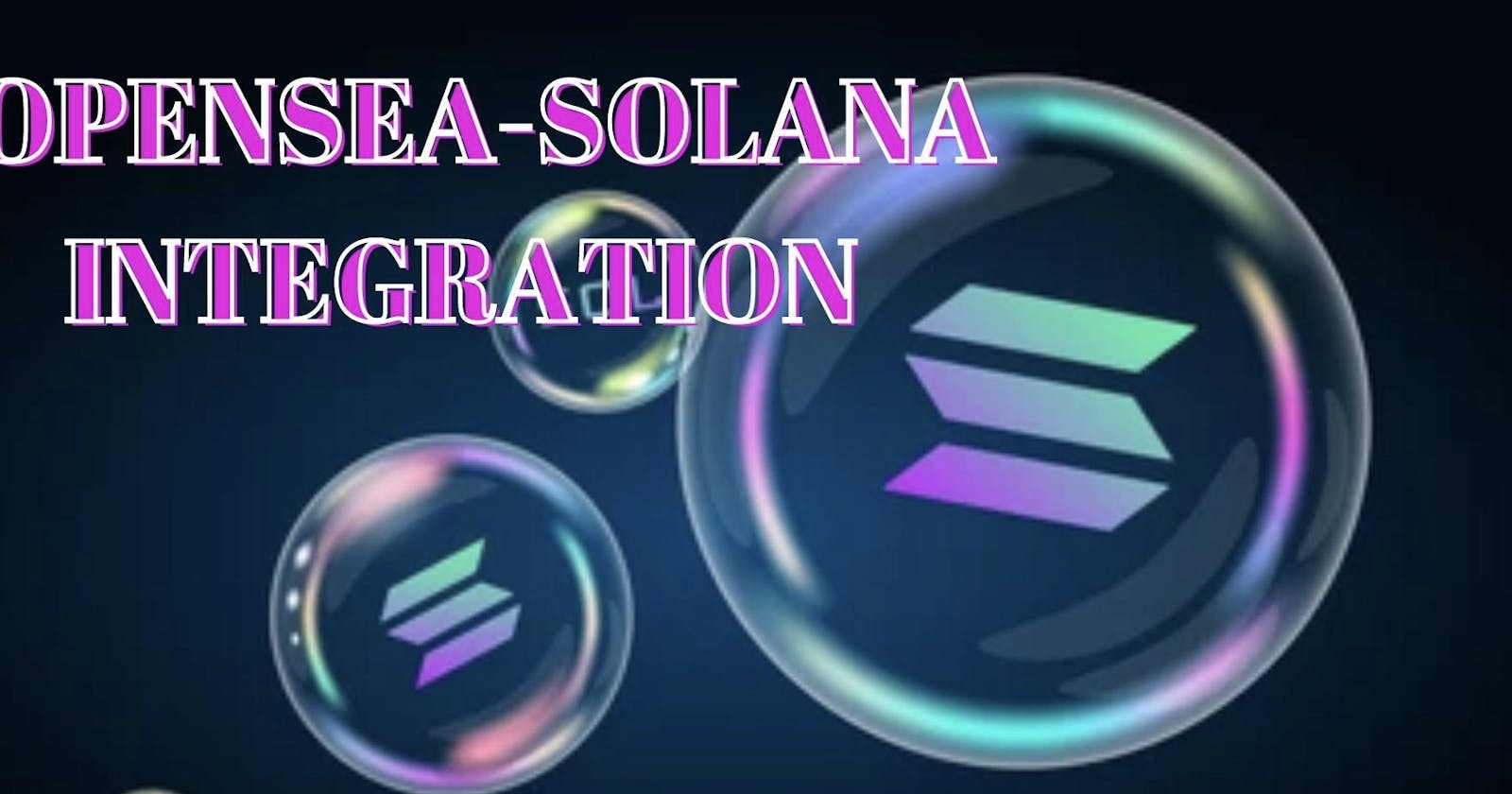 Solana: OpenSea Integration and Concerns