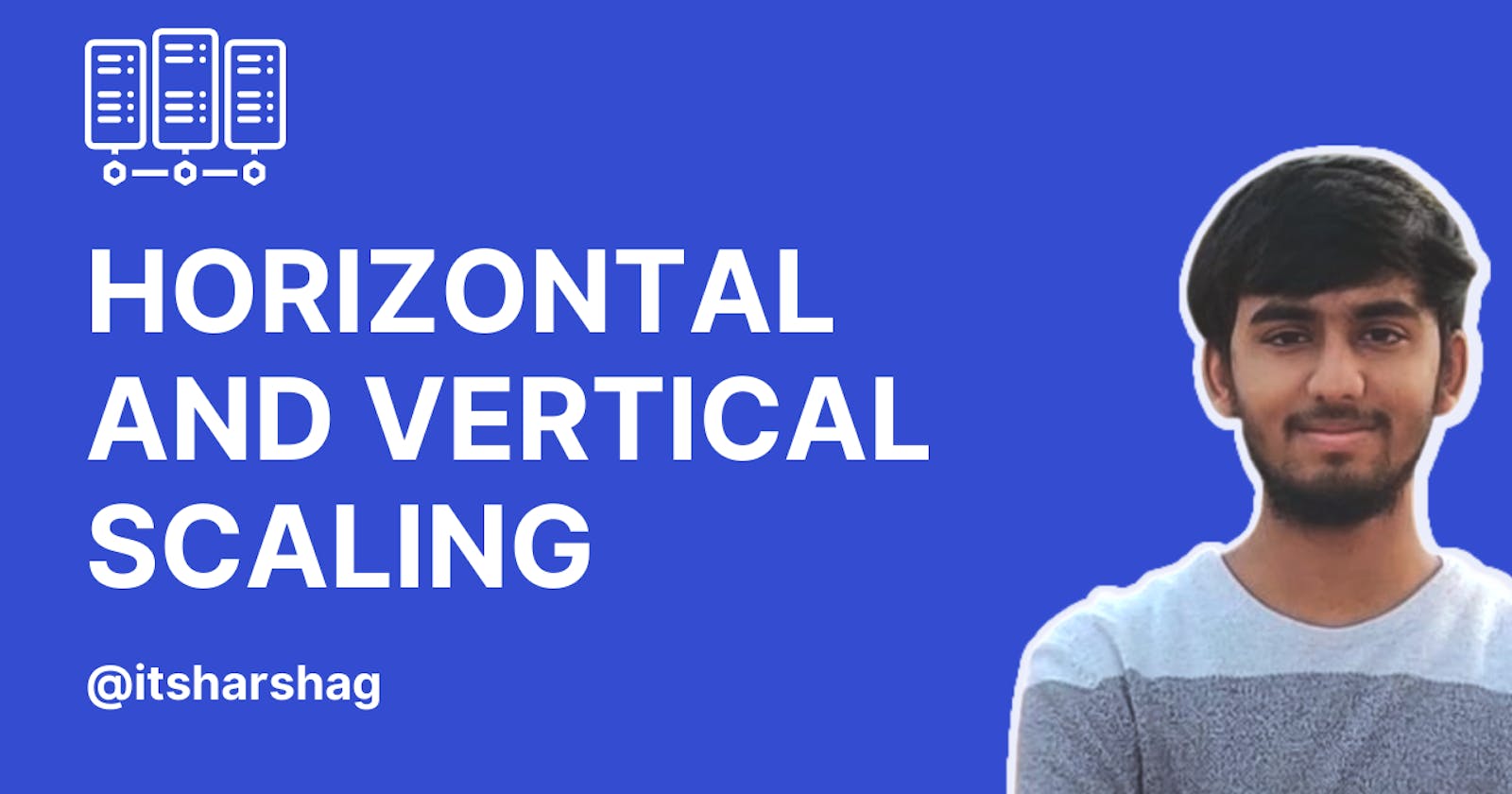 Horizontal and Vertical Scaling