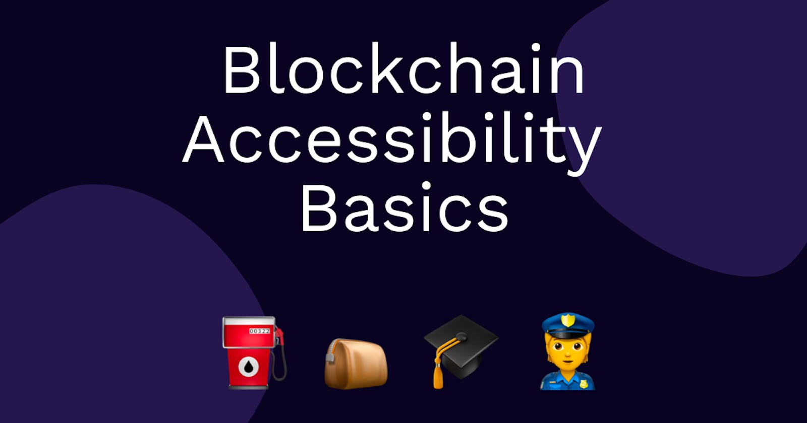 Blockchain Accessibility Basics