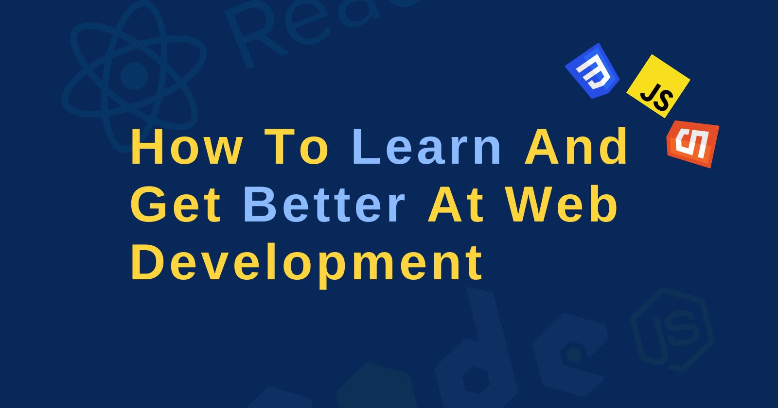 How To Learn And Get Better At Web Development