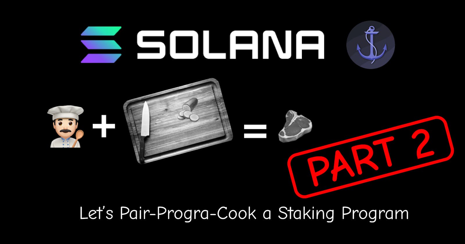 Let's Pair-Progra-Cook A Solana Staking Program - Part 2