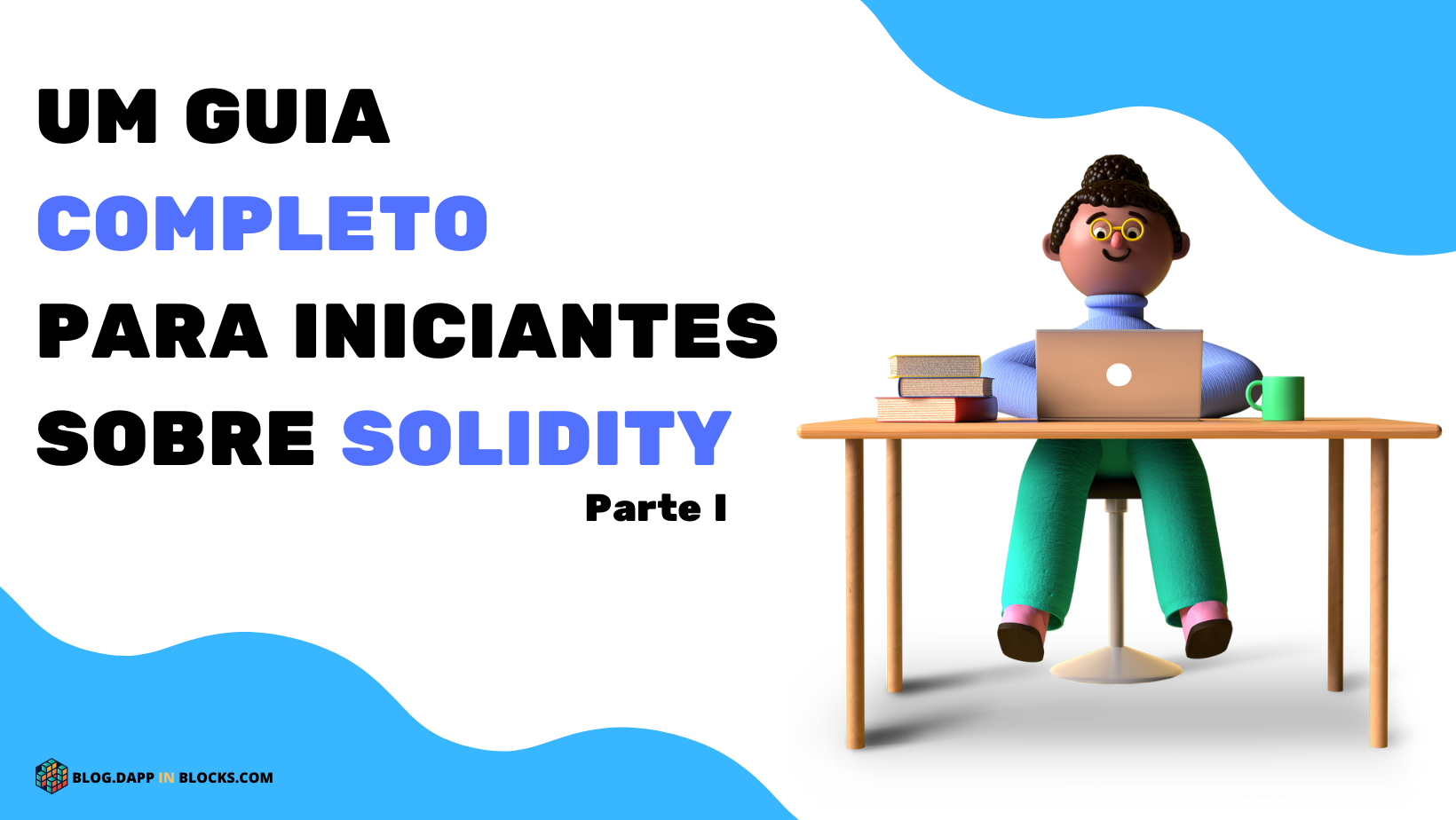 Um Guia Completo para Iniciantes sobre Solidity - Parte I