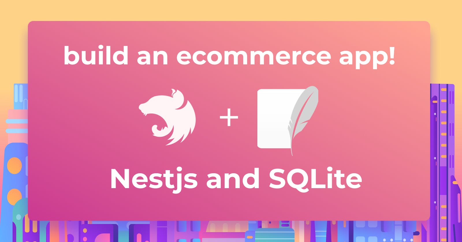Building an E-Commerce API using Nestjs, SQLite, and TypeORM