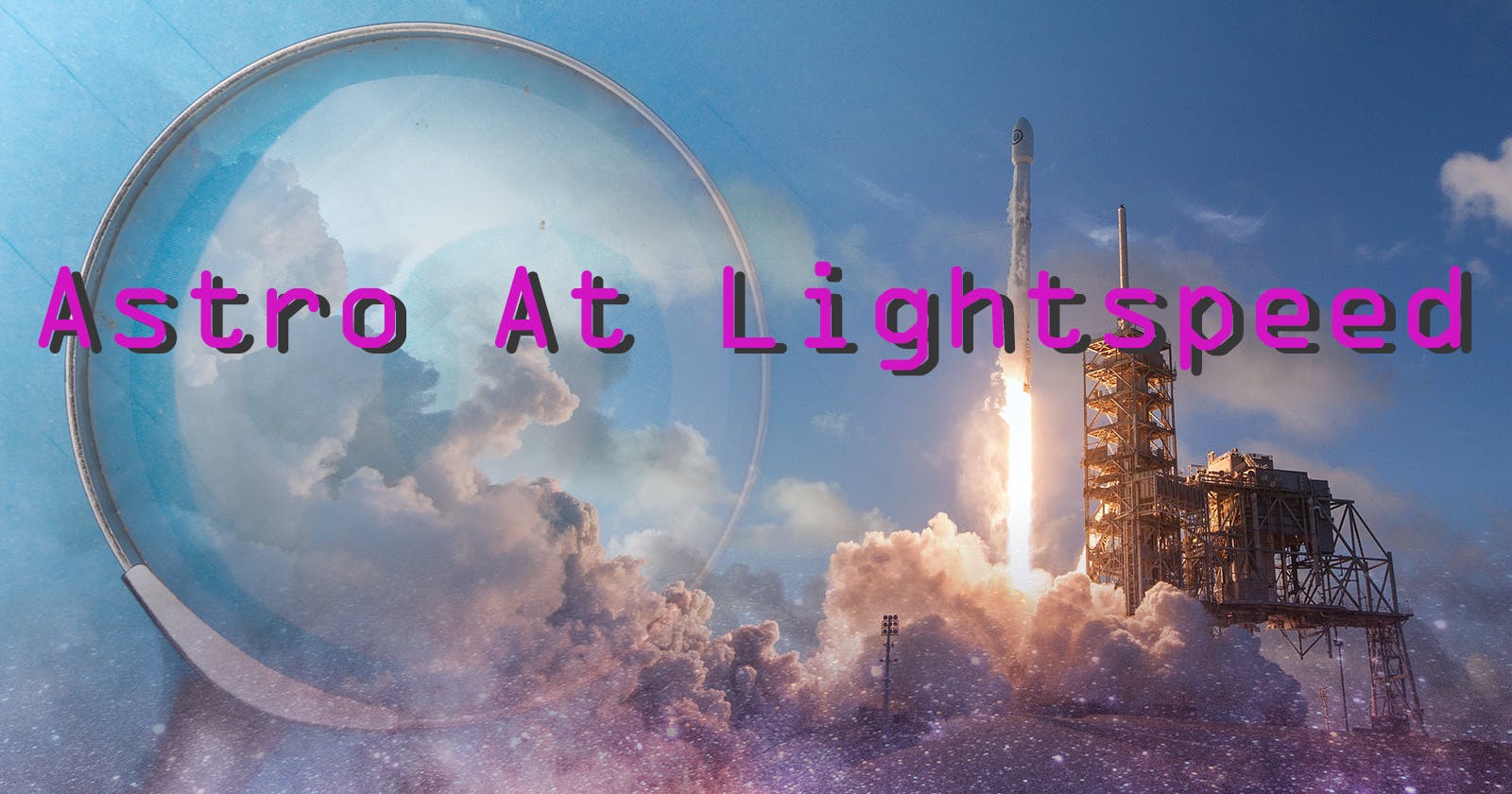 UX Report: Astro at Lightspeed