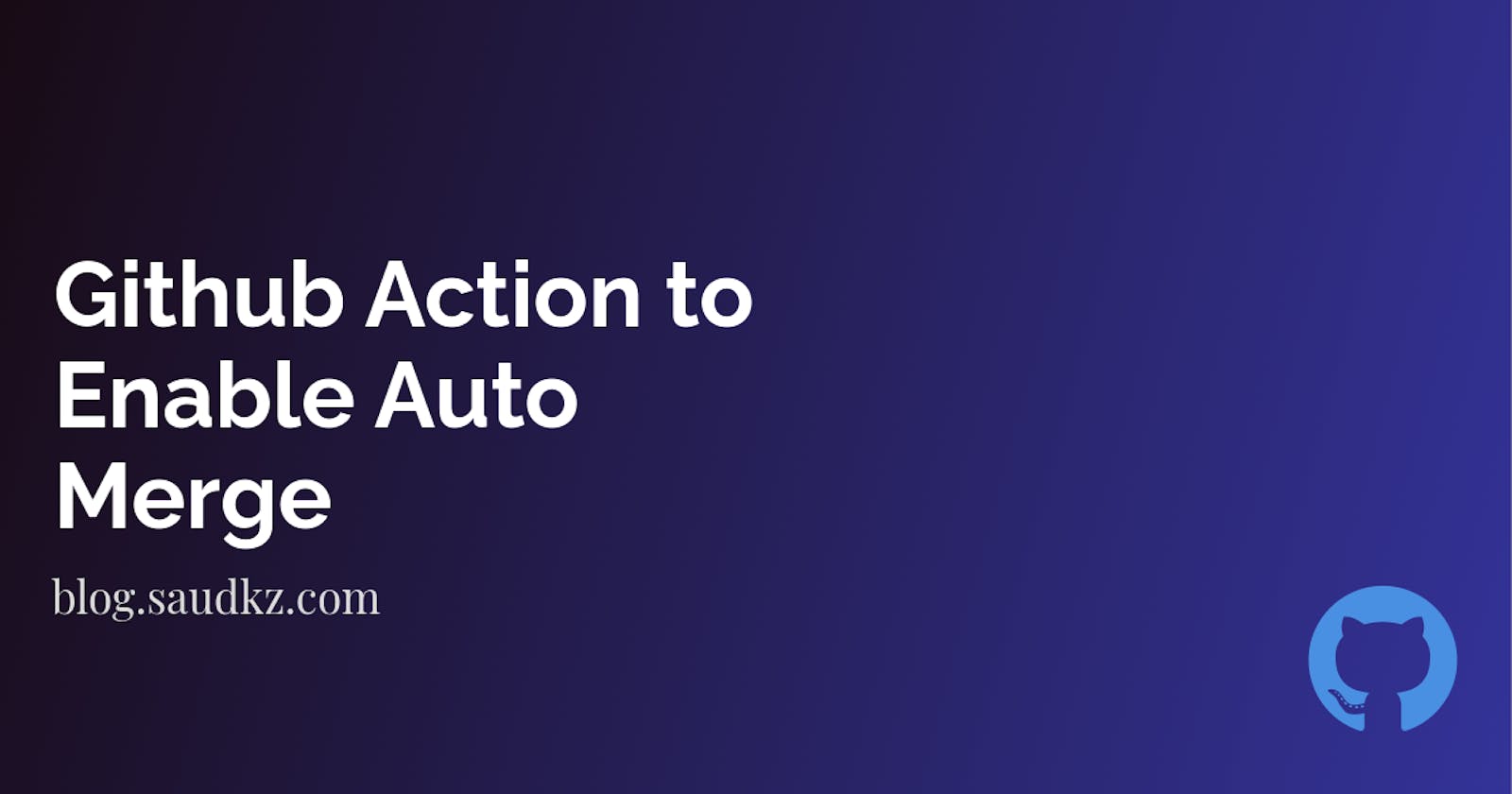 Github Action to Enable Auto Merge