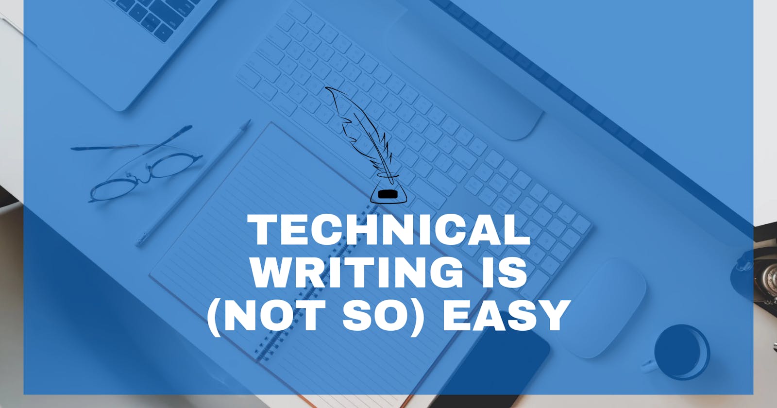 Technical Writing Is (not So) Easy
