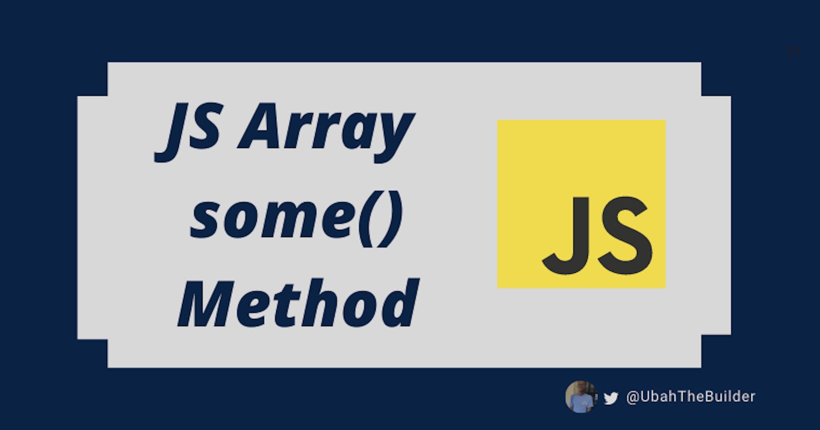 JavaScript Array.some() Tutorial