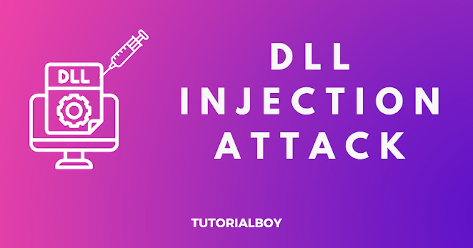 A Detail Understanding of DLL Injection Attack