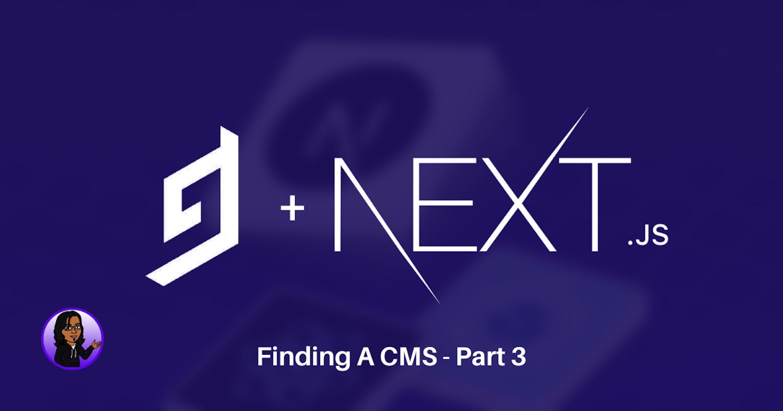 GraphCMS and NextJS: Finding A CMS Part 3