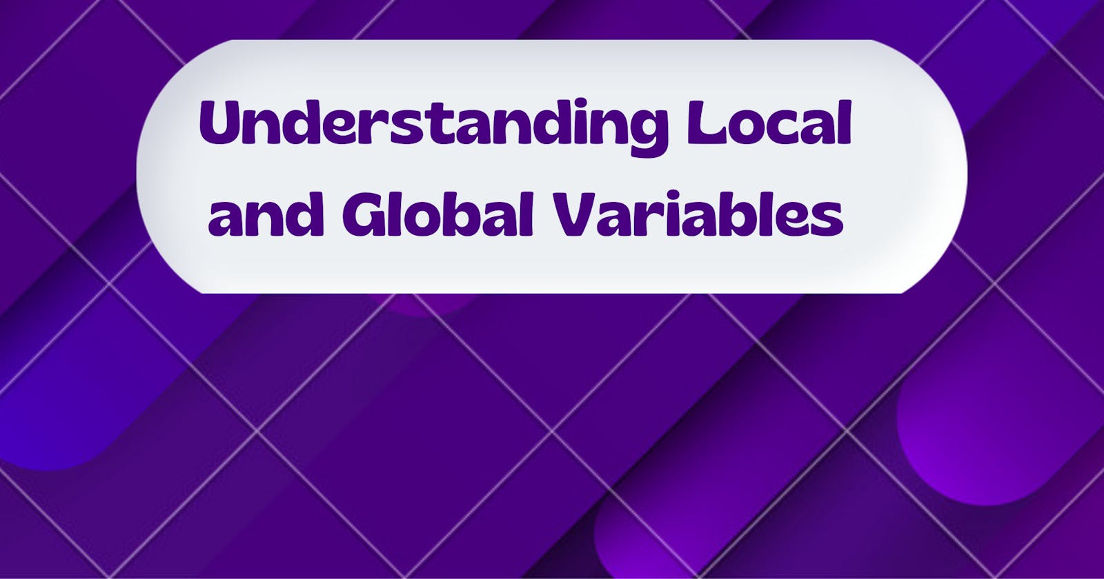 Understanding Local and Global Variables
