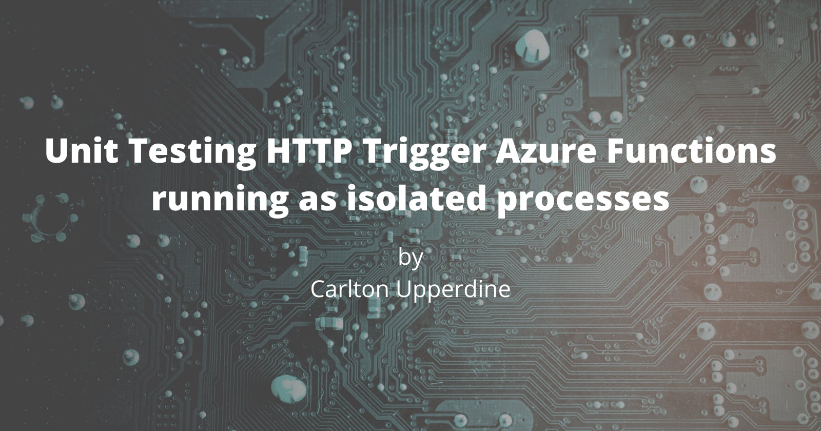 Unit Testing HTTP Trigger Azure Functions running as isolated processes