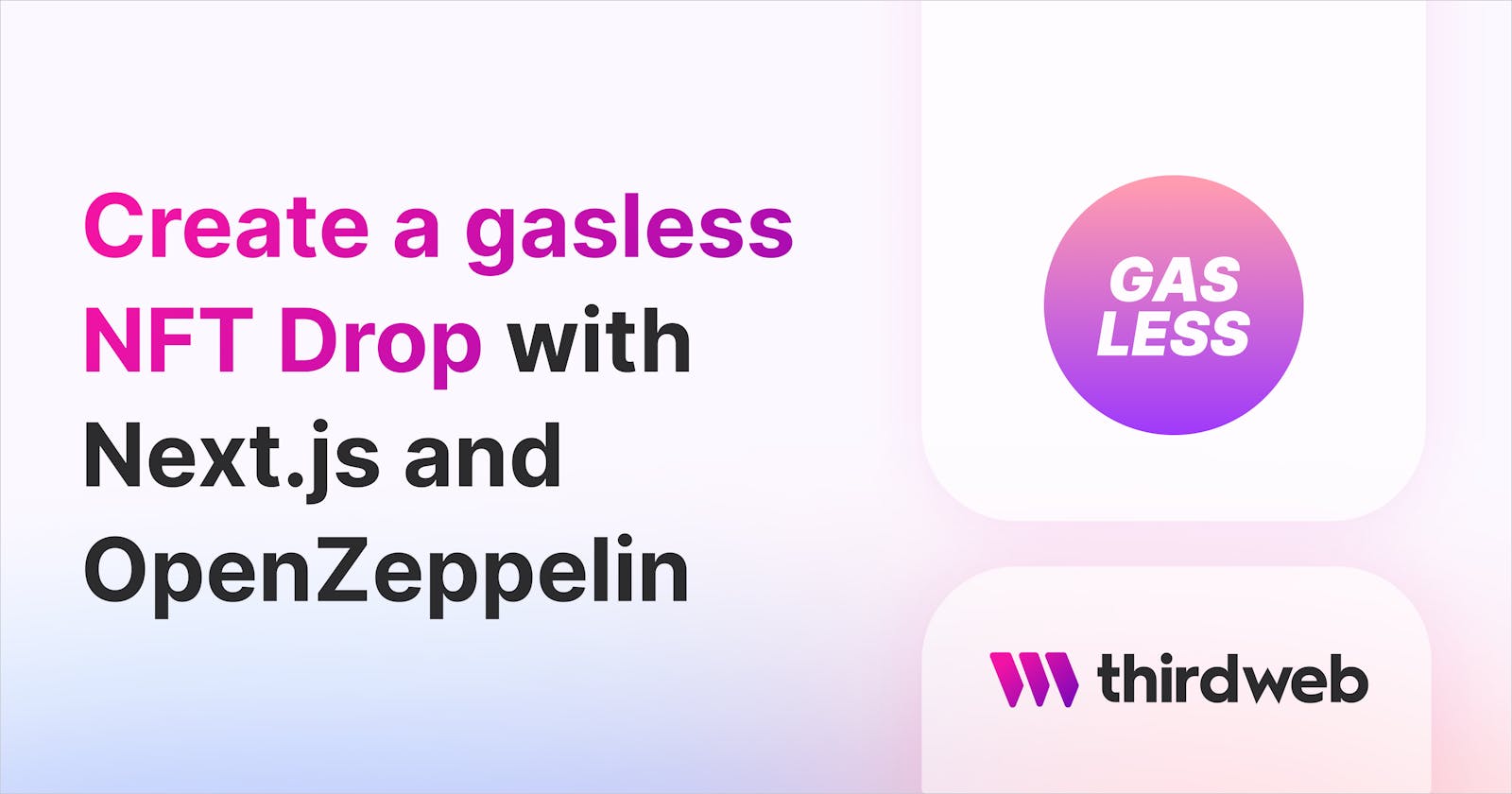 Create a gasless NFT drop with Next.js, OpenZeppelin, and thirdweb