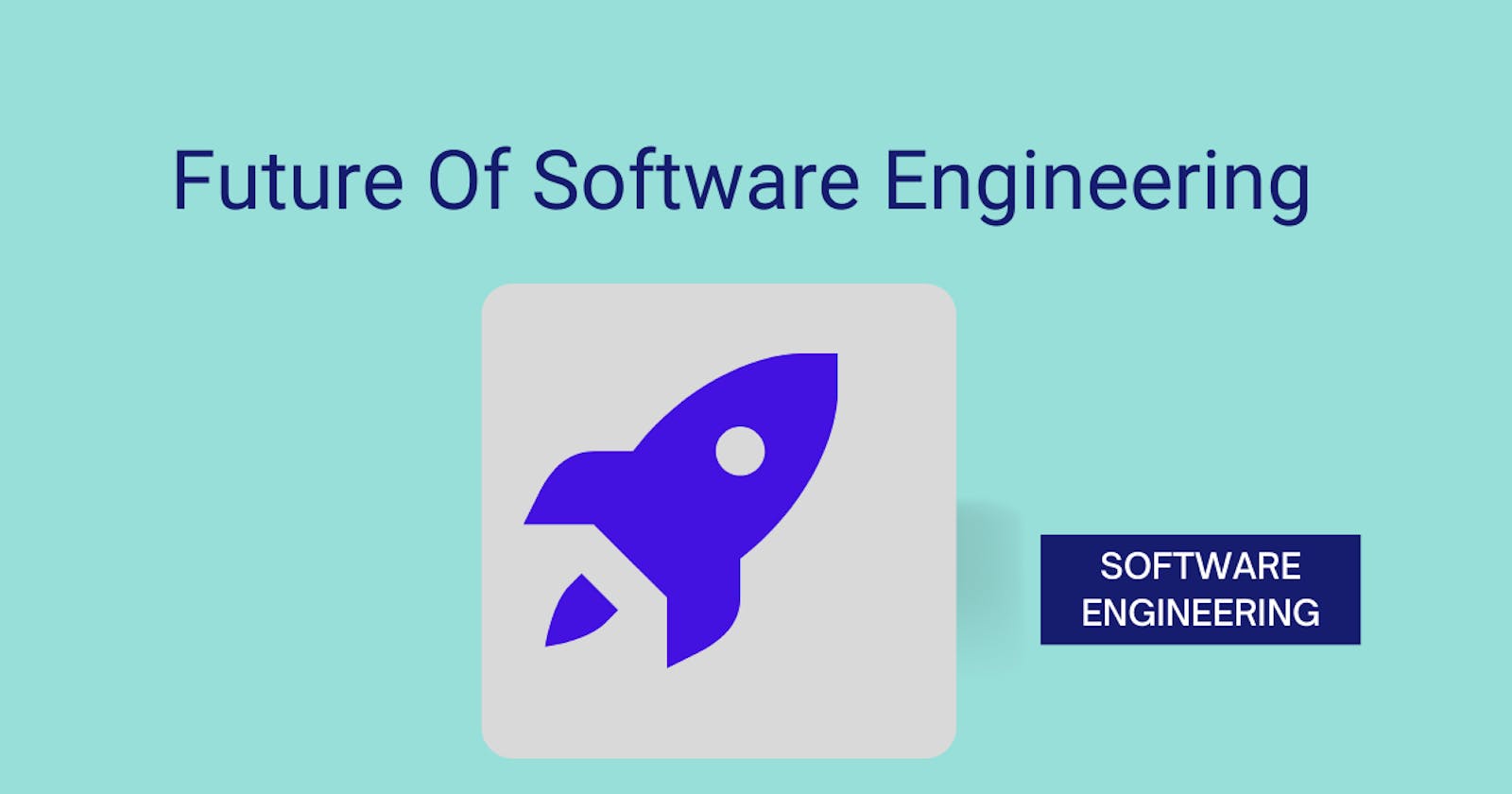 What Will The Future Of Software Engineering Look Like?