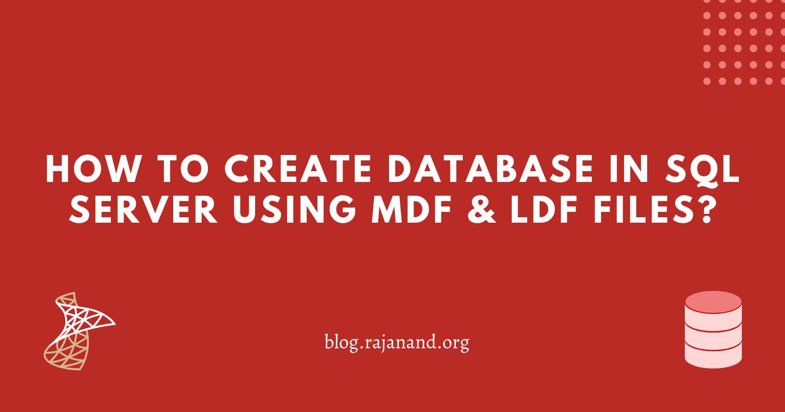How to attach database files and create database in SQL Server?