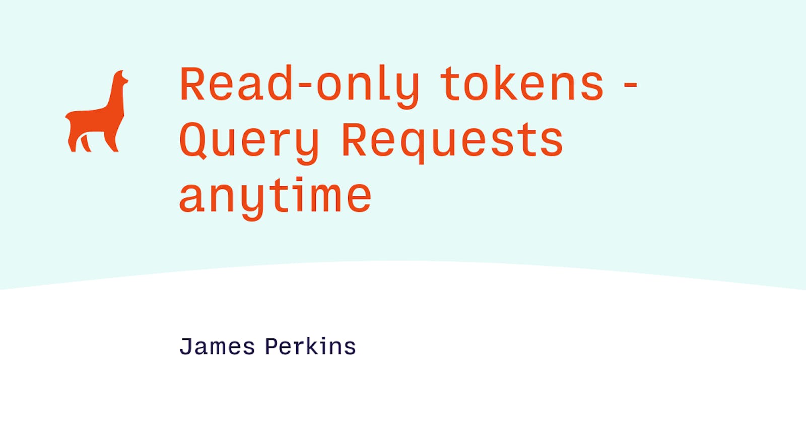 Read-only tokens - Query Requests anytime