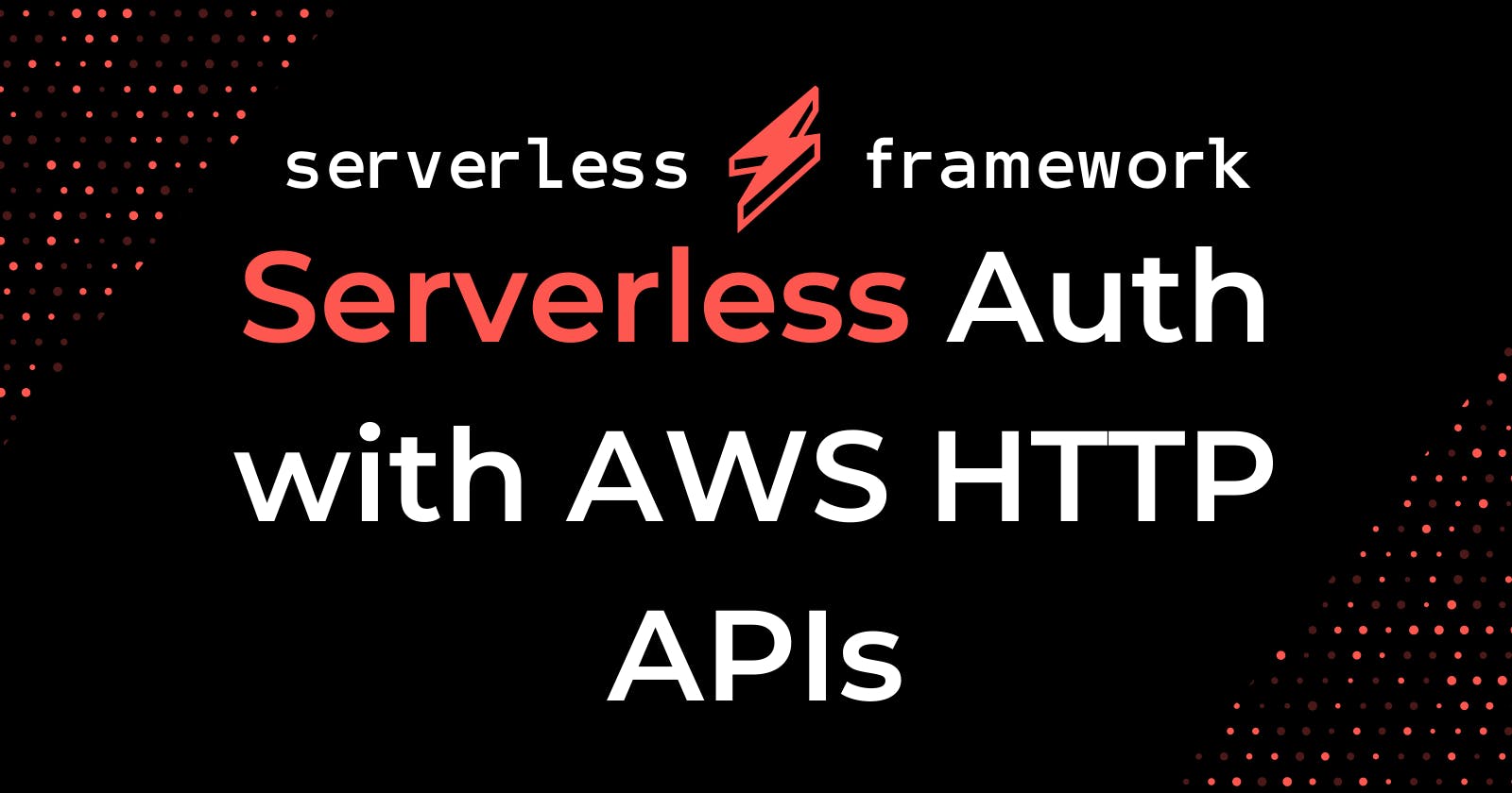 Serverless Auth with AWS HTTP APIs