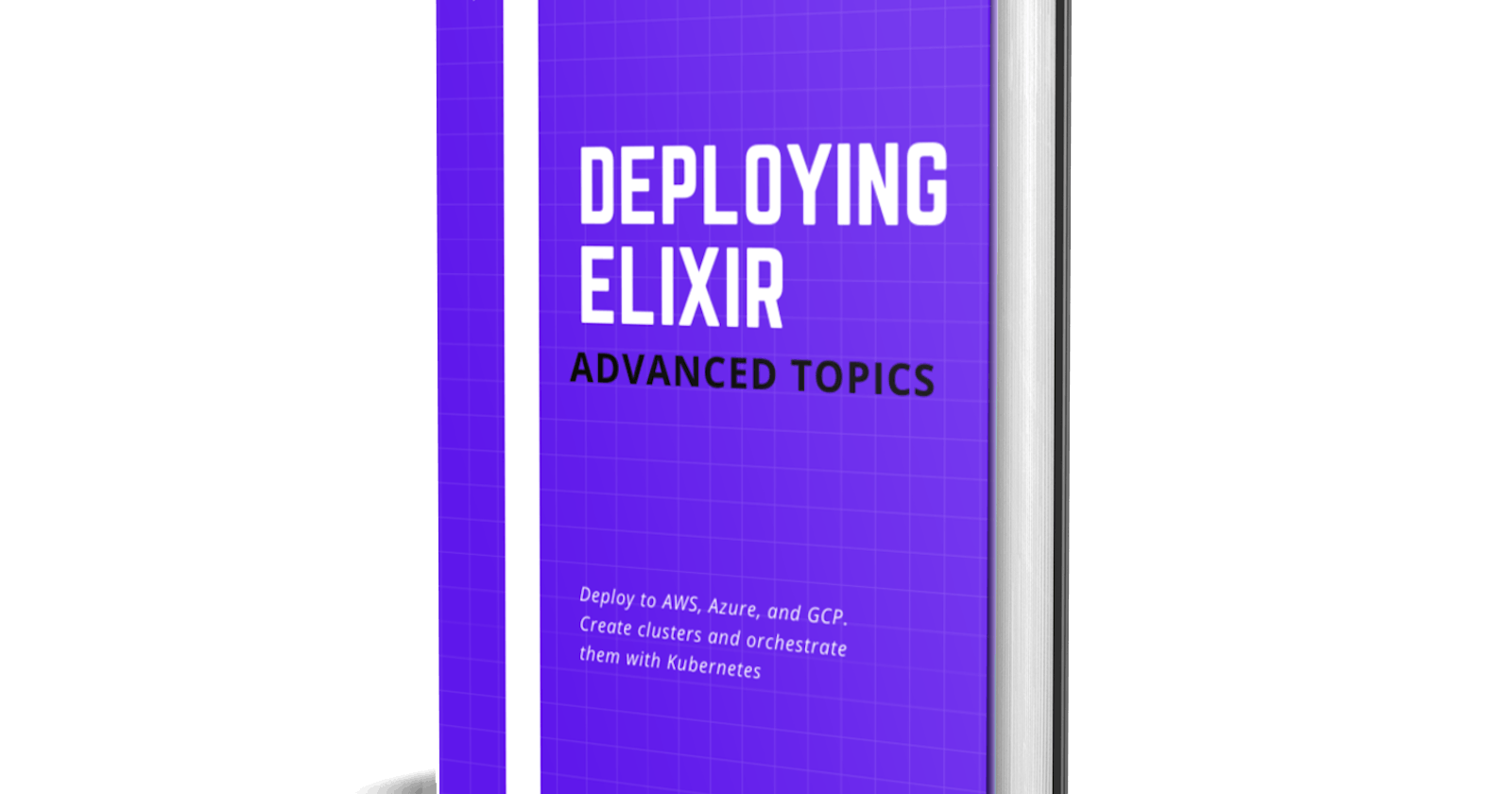 [PRESALE] Deploying Elixir: Advanced Topics