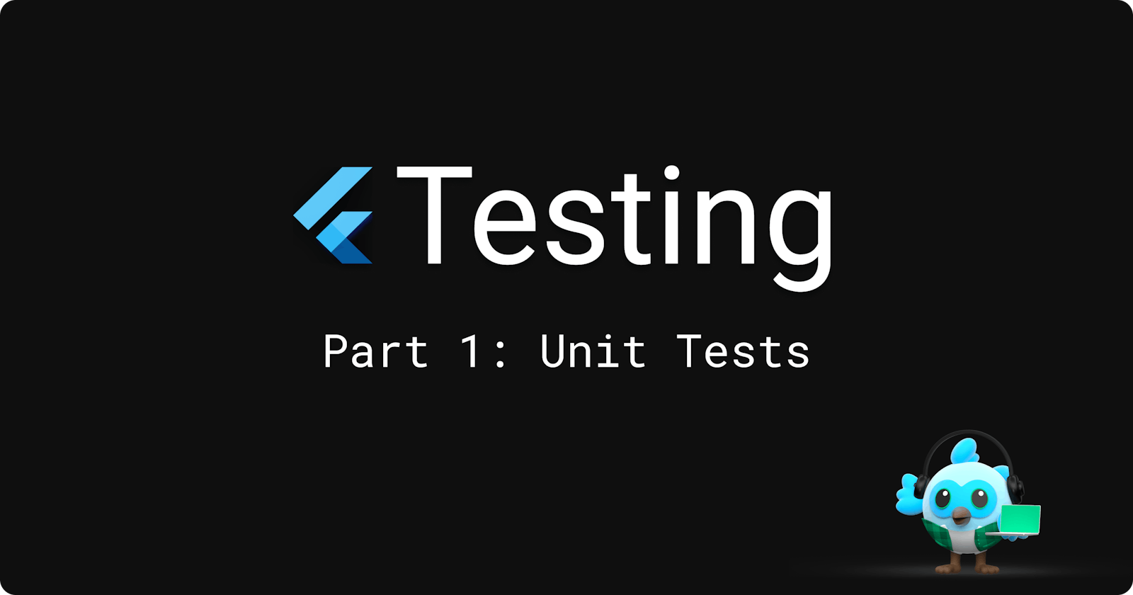 Flutter Testing Part 1: Unit Tests