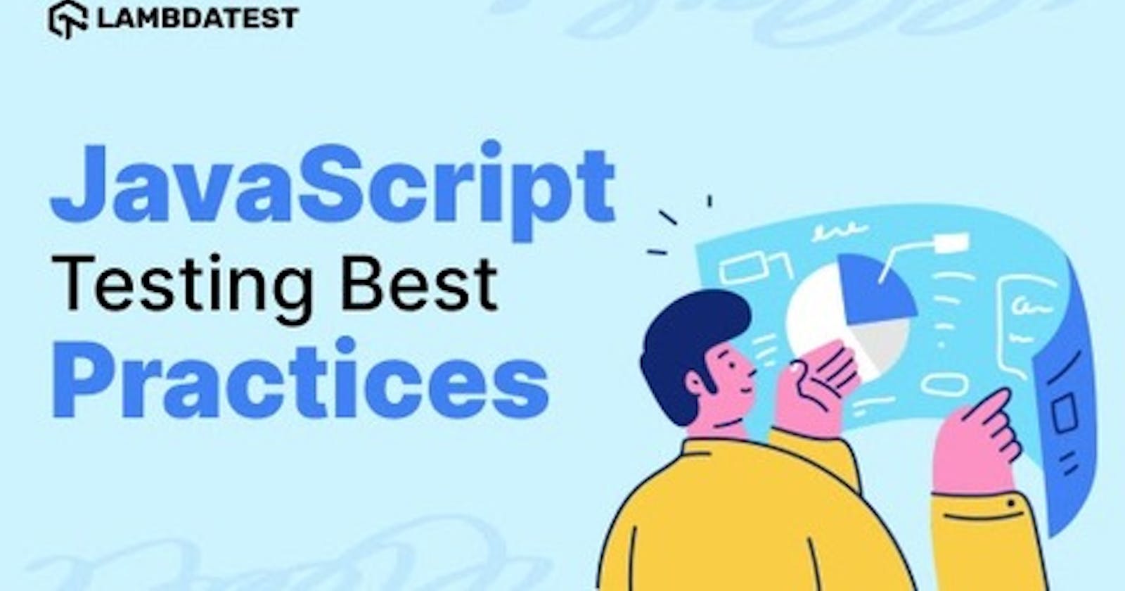 13 JavaScript Testing Best Practices You Should Know