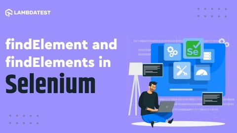 FindElement And FindElements In Selenium [Differences]