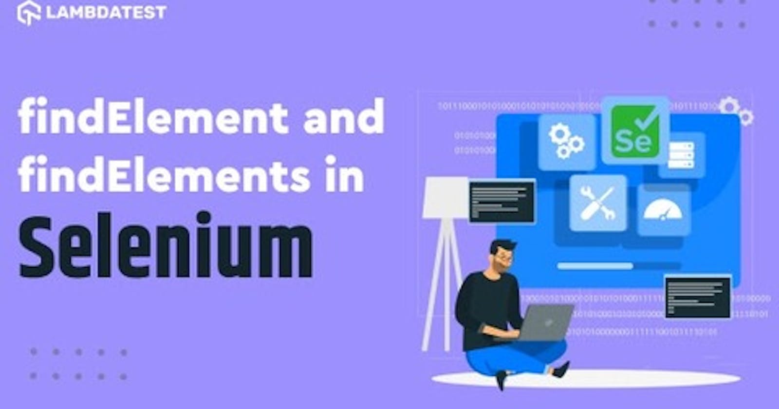 FindElement And FindElements In Selenium [Differences]