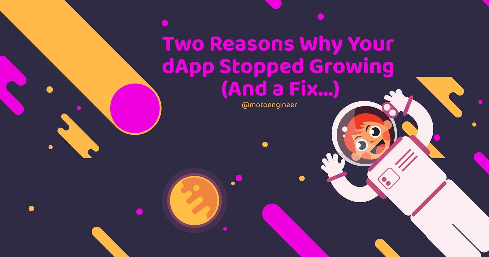 Two Reasons Why Your DApp Stopped Growing (And a Fix…)