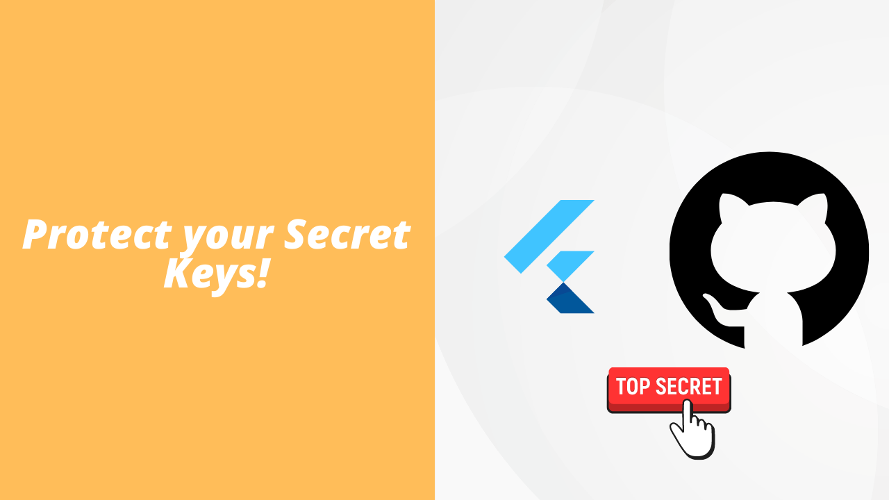 How to store secret keys and keep them out of Version Control in Flutter
