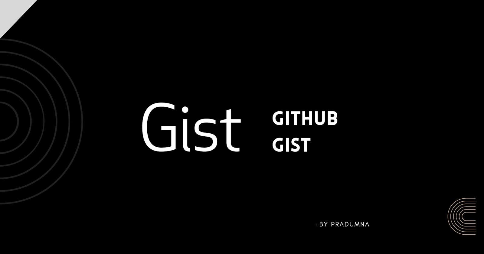 What is a Gist?