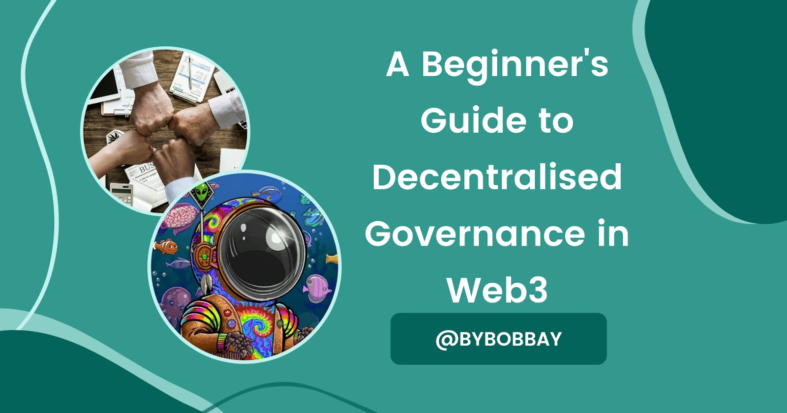 A Beginner's Guide to Decentralised Governance in Web3🔥