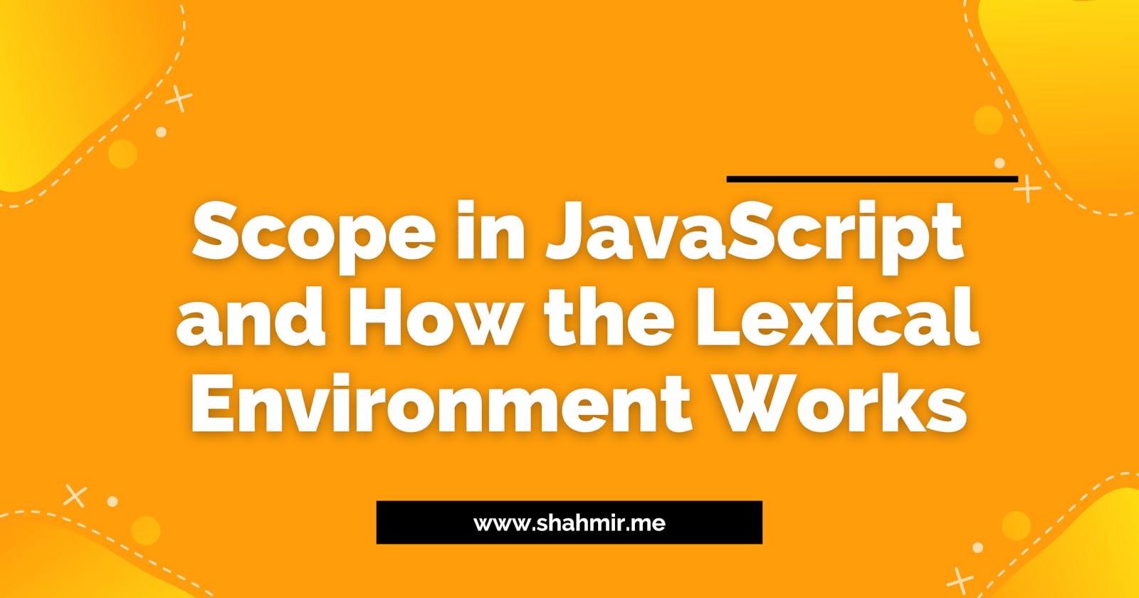 Scope in JavaScript and How the Lexical Environment Works
