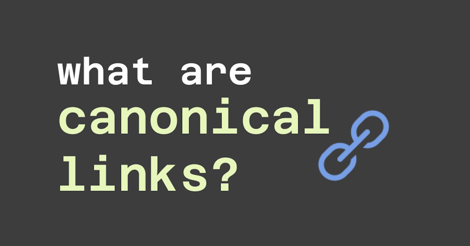What is a Canonical link, and why should you use it?