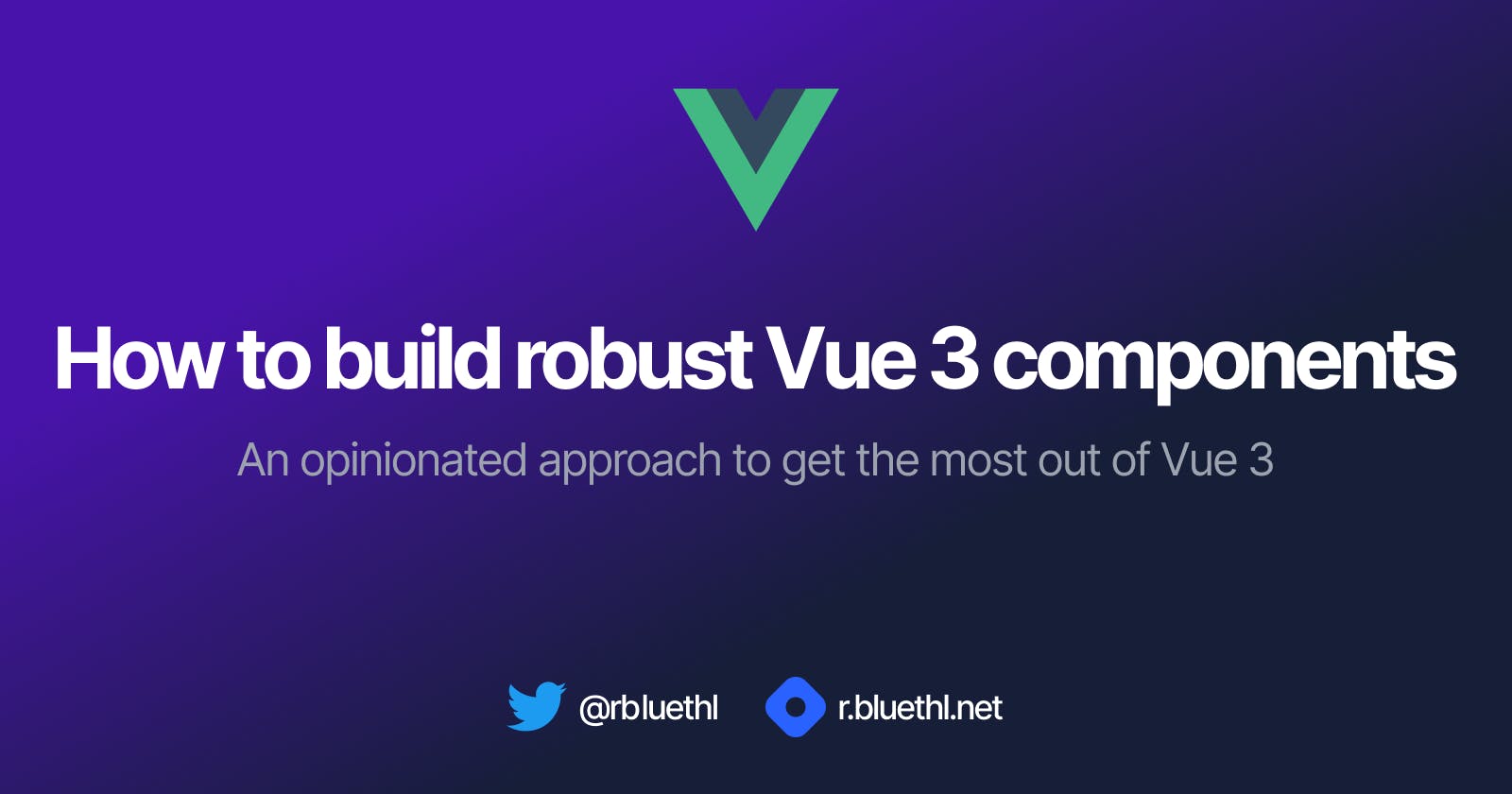 How to build robust Vue 3 components