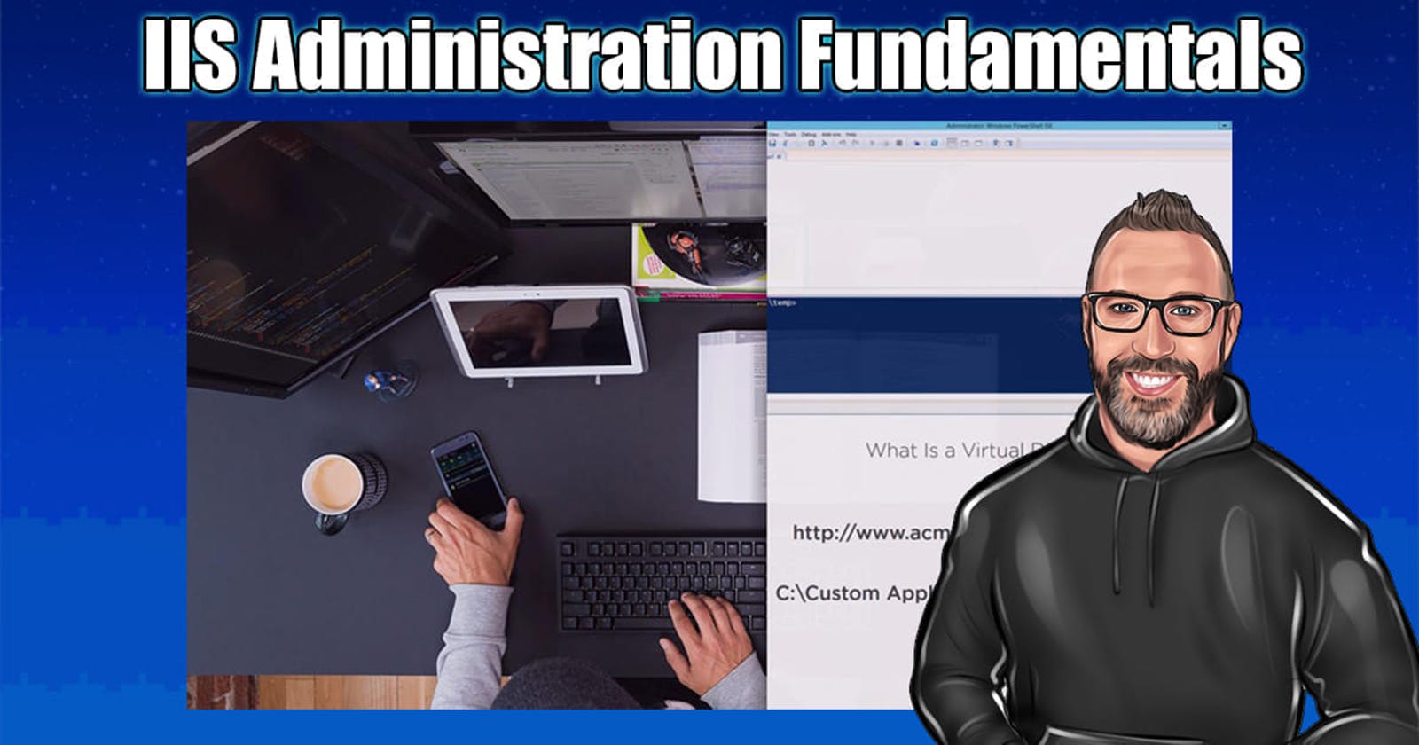 IIS Administration Fundamentals