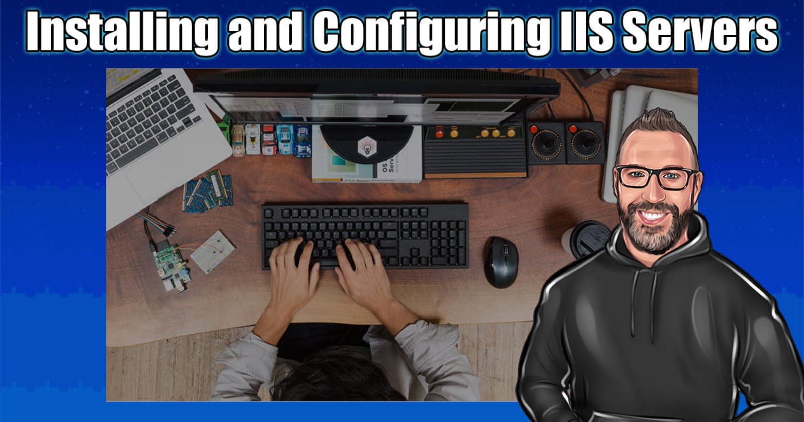 Installing and Configuring IIS Servers