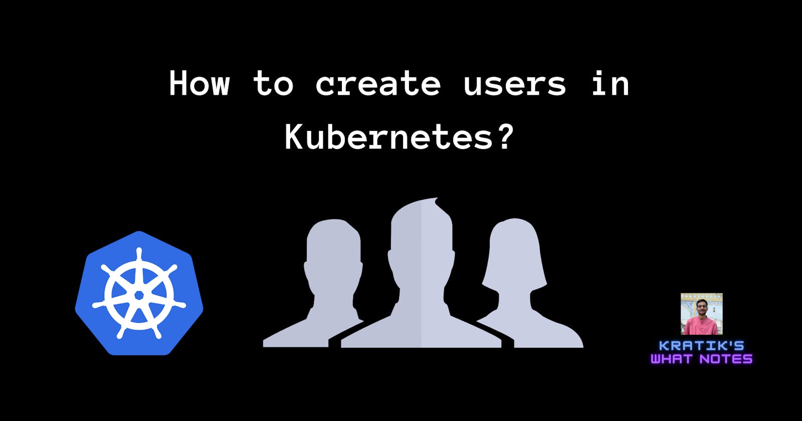 How to set up users in Kubernetes?