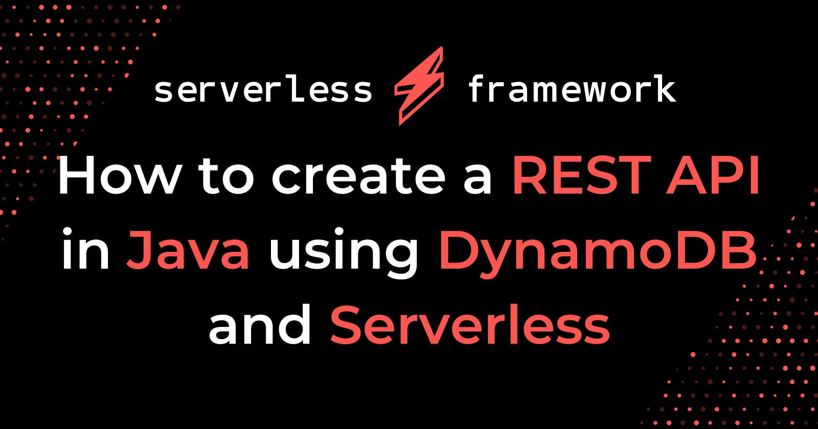 How to create a REST API in Java using DynamoDB and Serverless