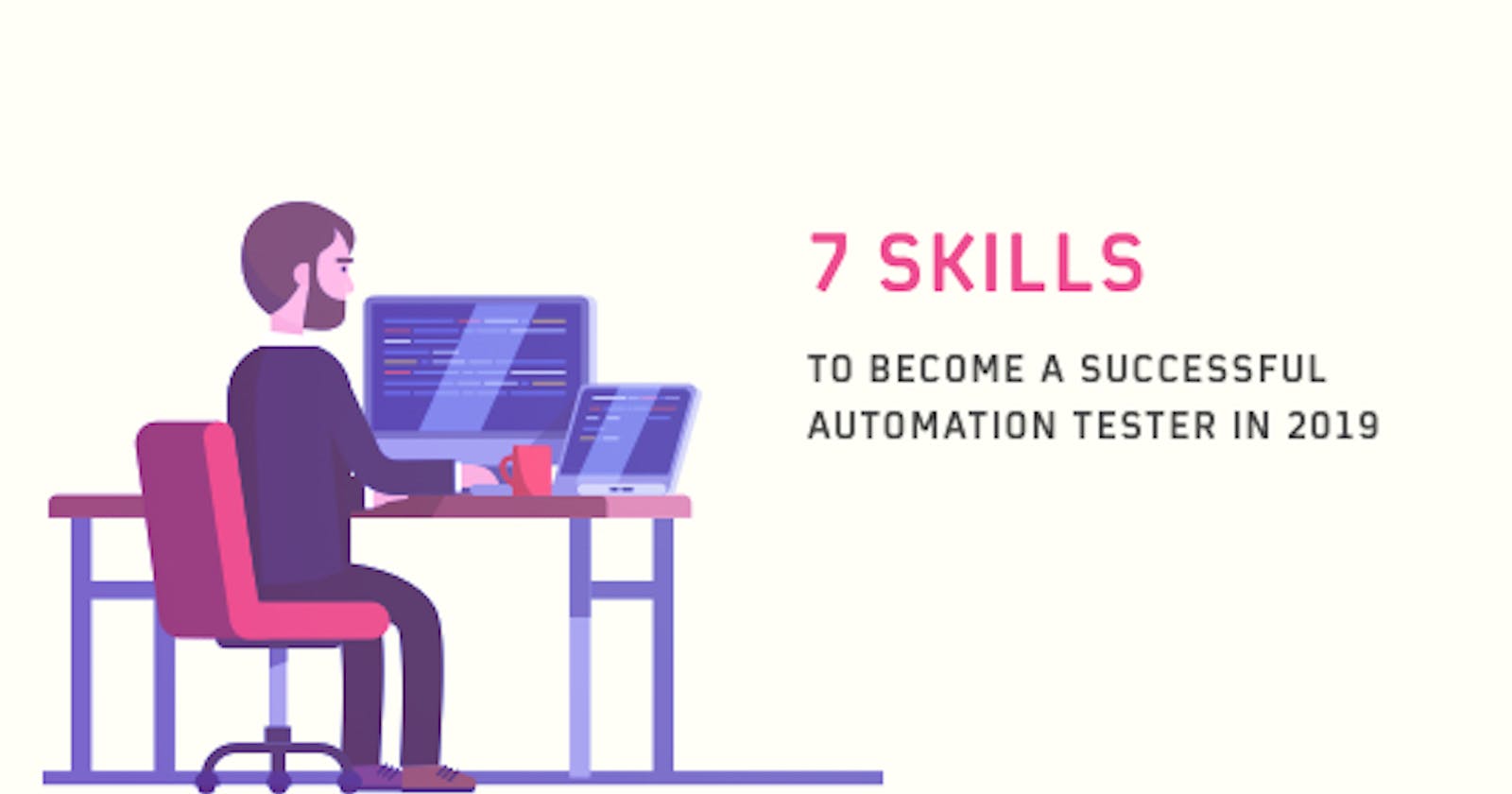 7 Skills of a Top Automation Tester in 2021