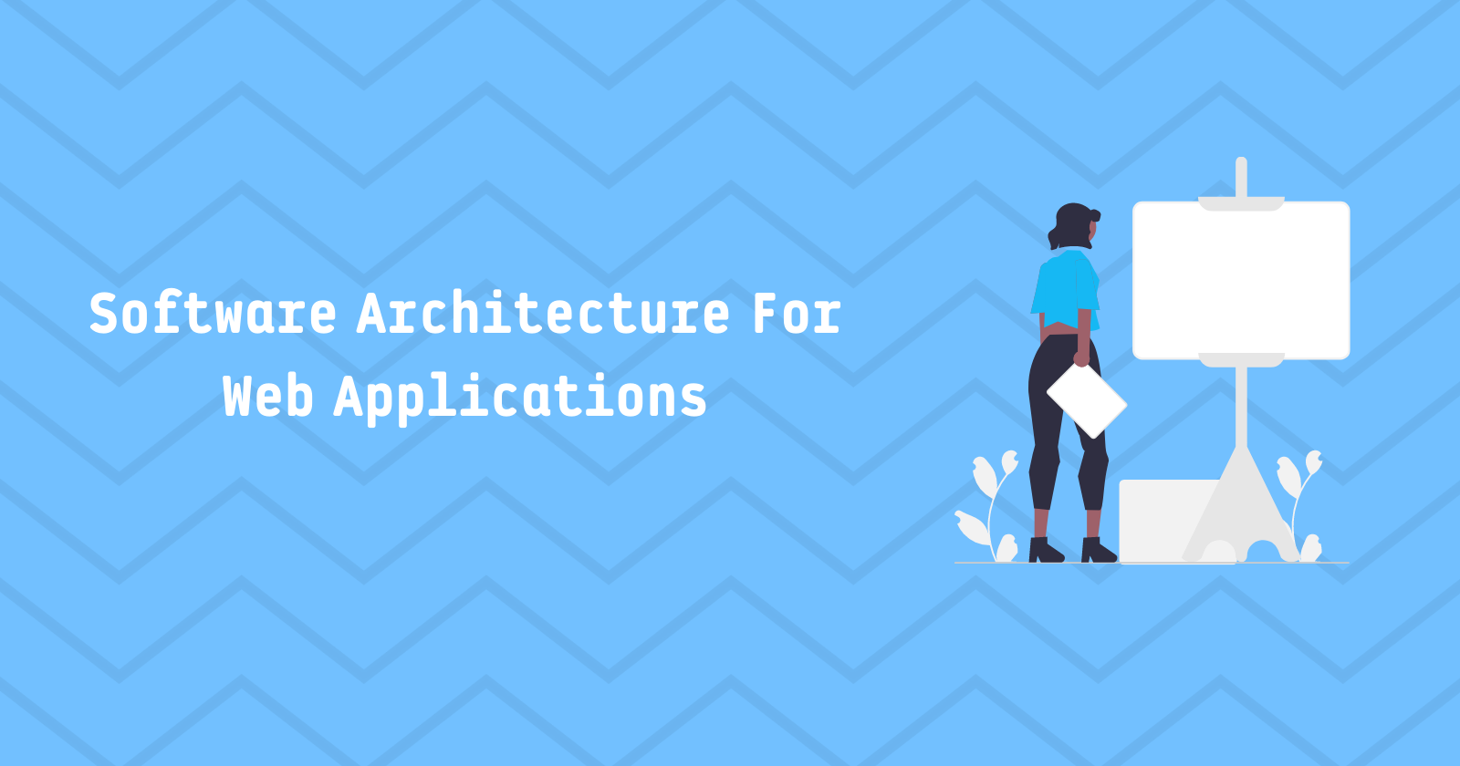 Software Architecture For Web Applications - IO.IO: Tips & Tutorial For ...