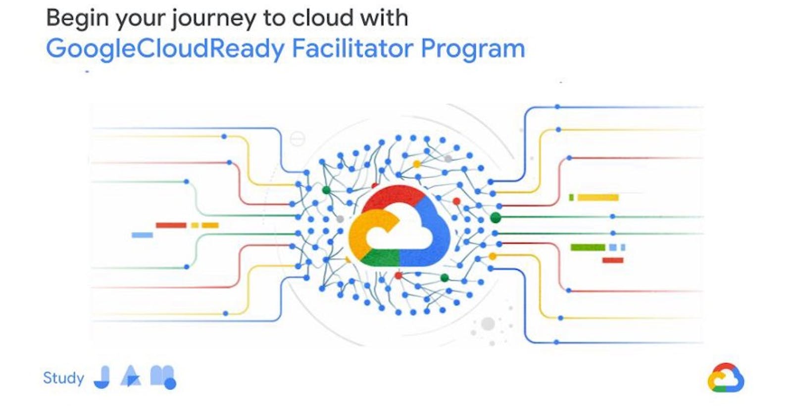 Google Cloud Ready Facilitator Program- 2022 || Registration Opening Soon