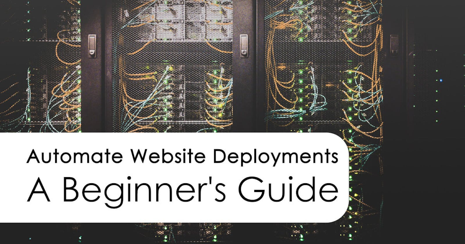 Streamline Website Deployment with This Comprehensive Beginner's Guide to Automation