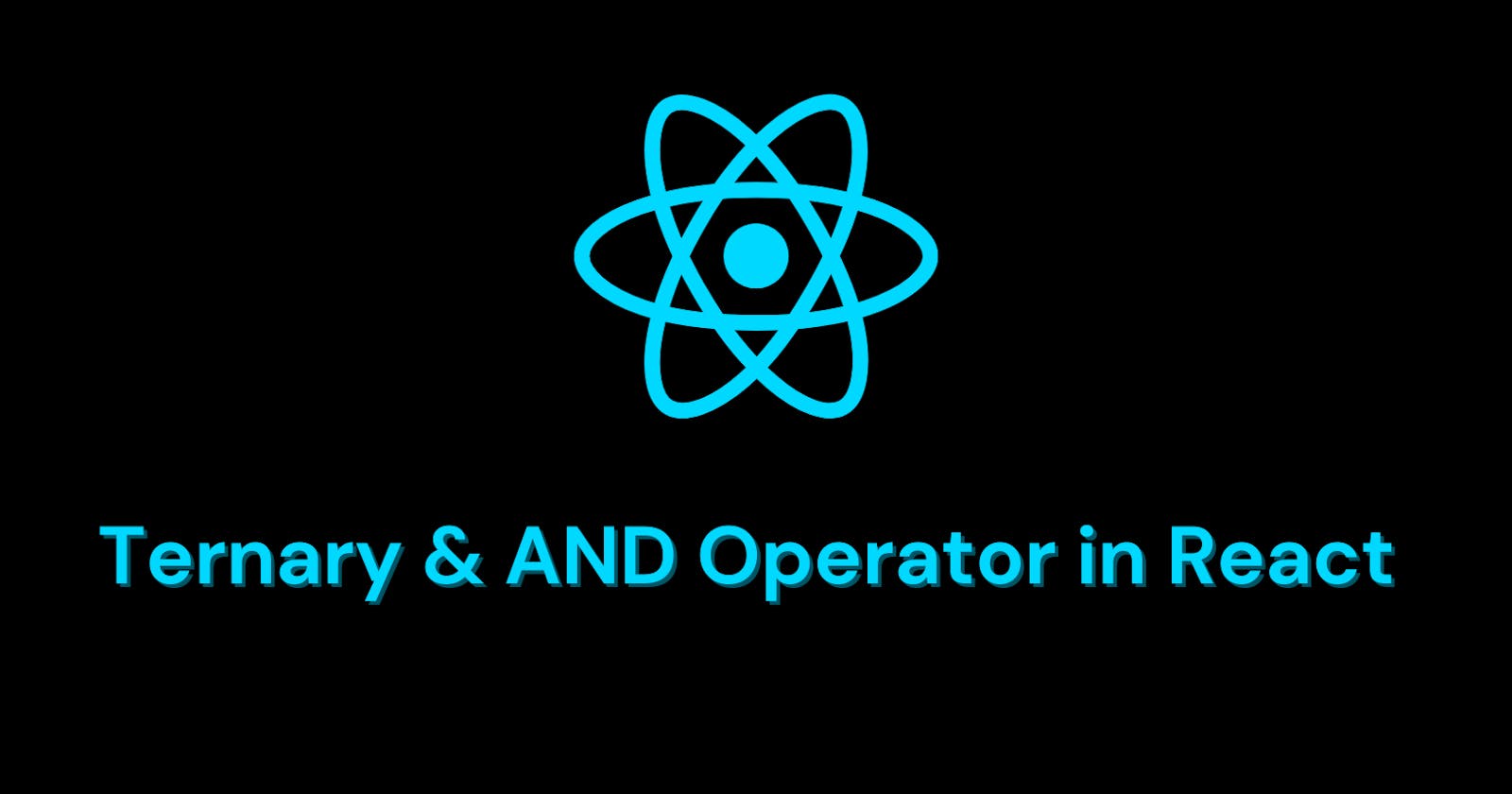 React Conditional Rendering with Ternary Operator & AND Operator
