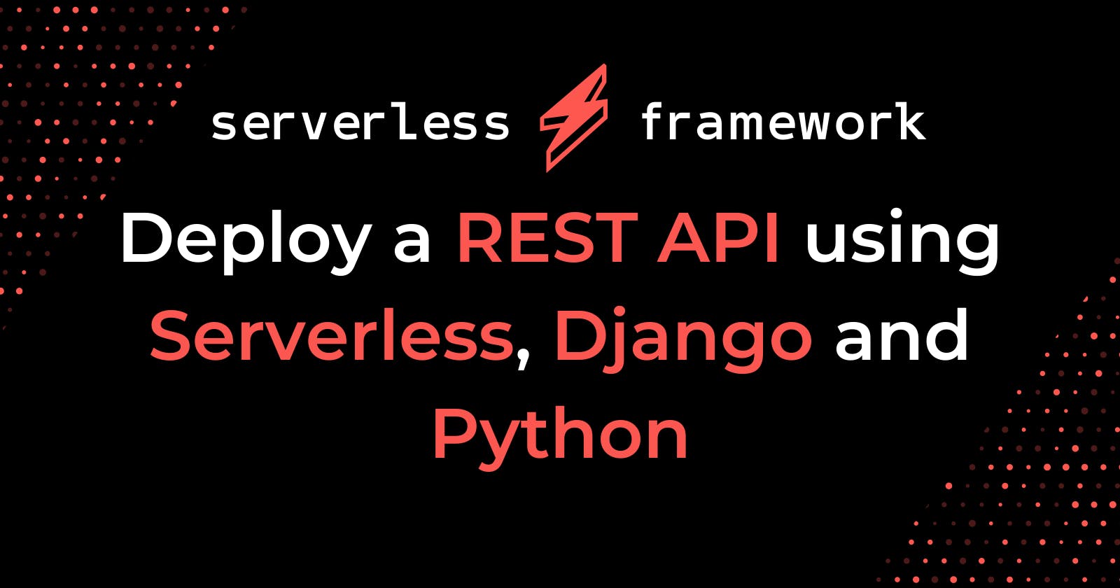 Deploy a REST API using Serverless, Django and Python