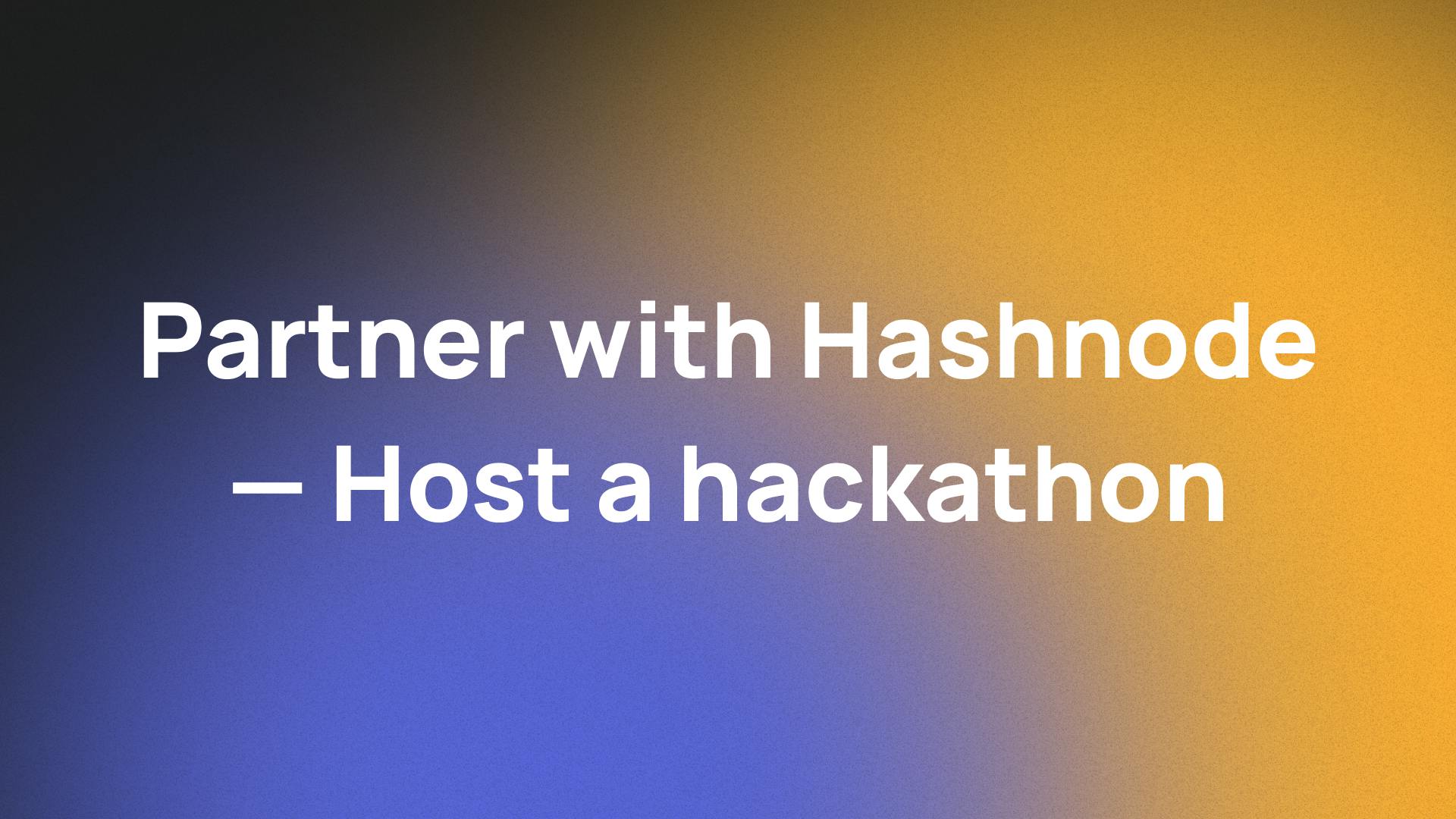 Host a hackathon on Hashnode