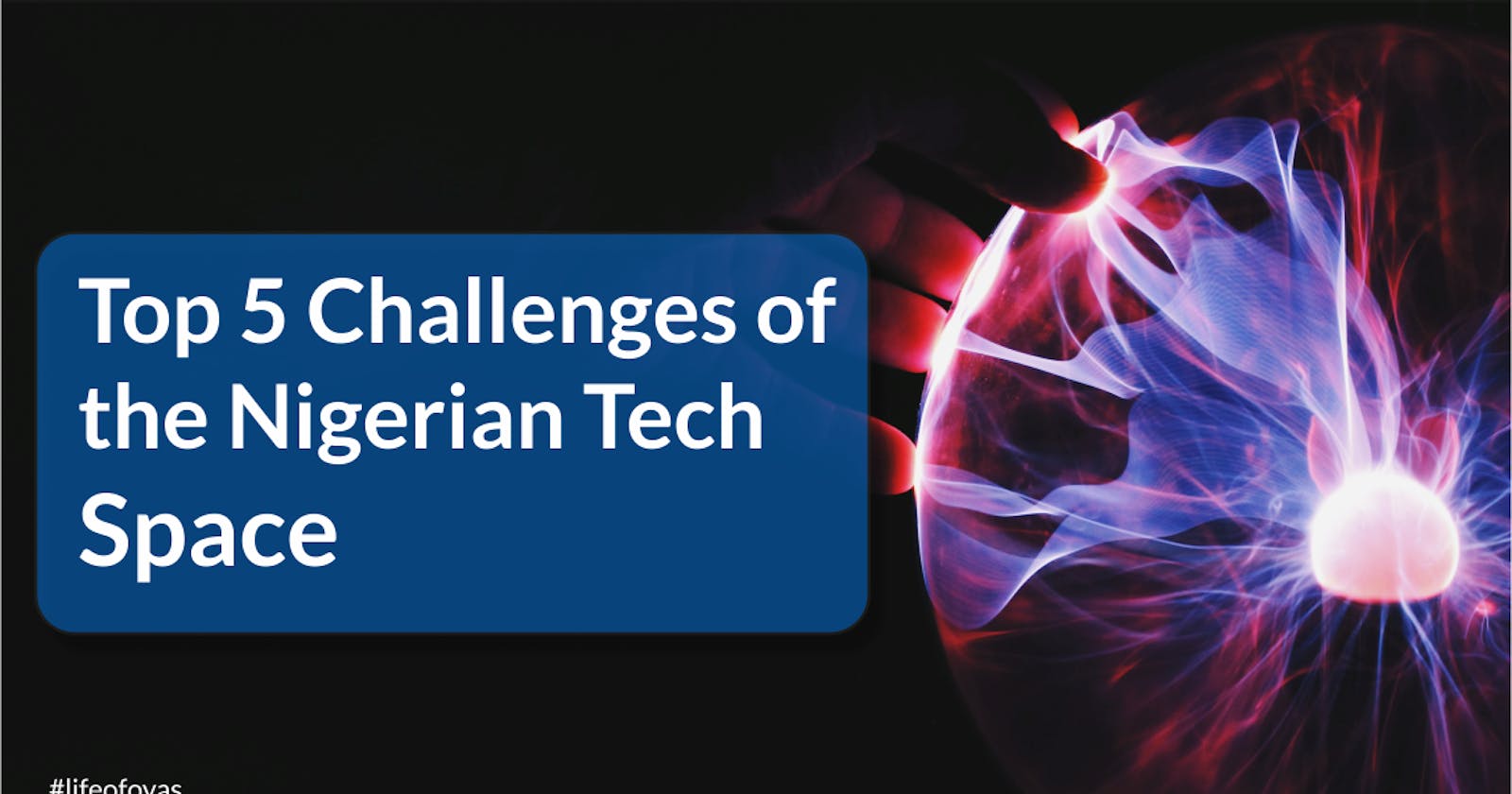 Top 5 Challenges Of The Nigerian Tech Space