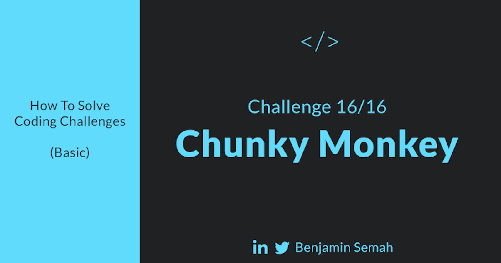 Chunky Monkey - JavaScript Solution & Walkthrough