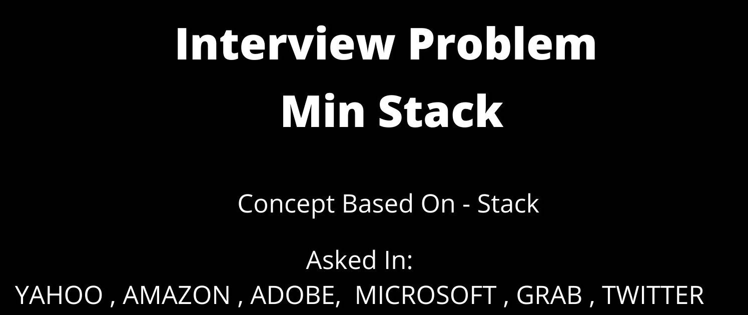 Min Stack - Interview Bit Solution, Problem is based on Stack Data Structure